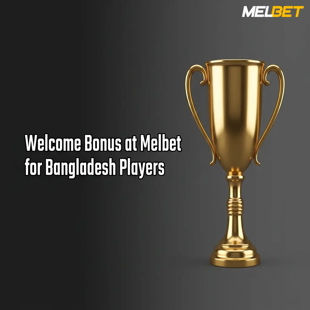 Melbet Bangladesh welcome bonus offering 100% deposit match up to 12,000 BDT for new players